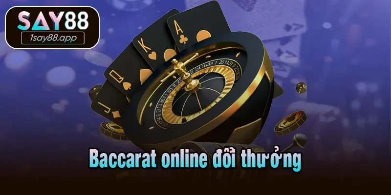 Baccarat online đổi thưởng