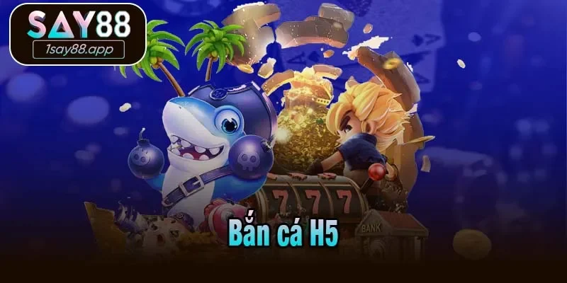 Bắn cá H5