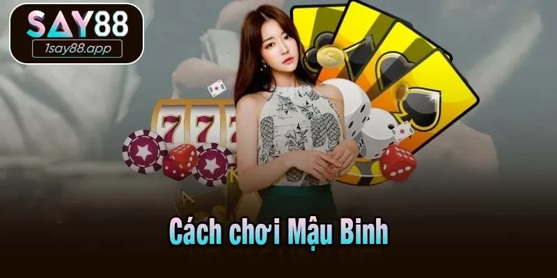 Cách chơi Mậu Binh