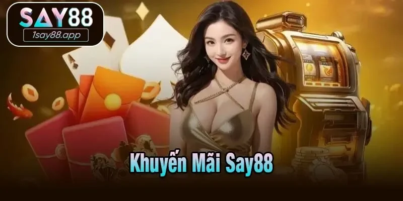 Khuyến Mãi Say88