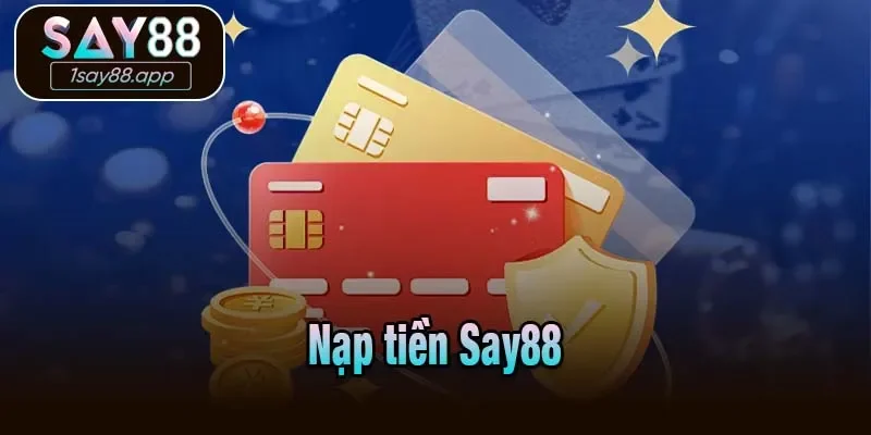 Nạp tiền Say88