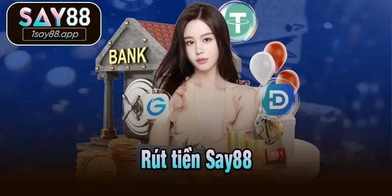 Rút tiền Say88