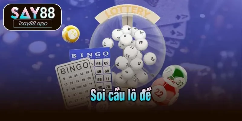 Soi cầu lô đề