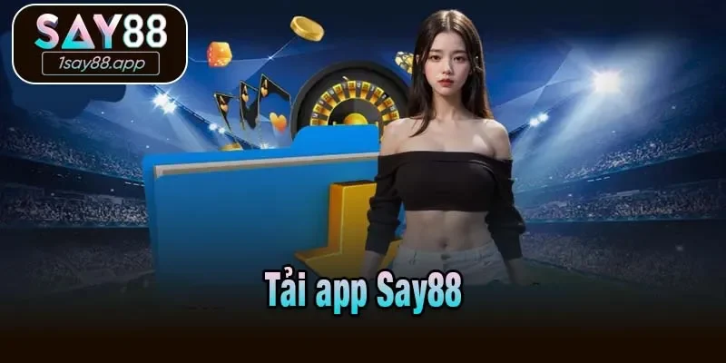 Tải app Say88