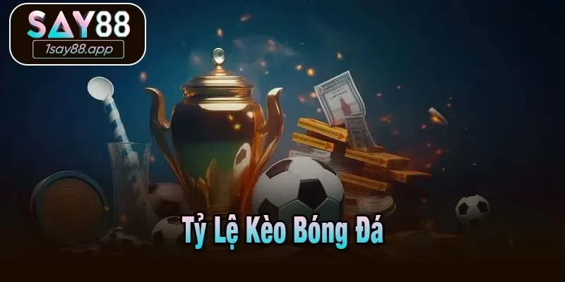 Tỷ Lệ Kèo Bóng Đá
