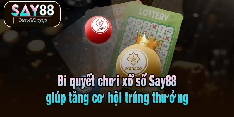 Bí quyết chơi xổ số Say88 giúp tăng cơ hội trúng thưởng